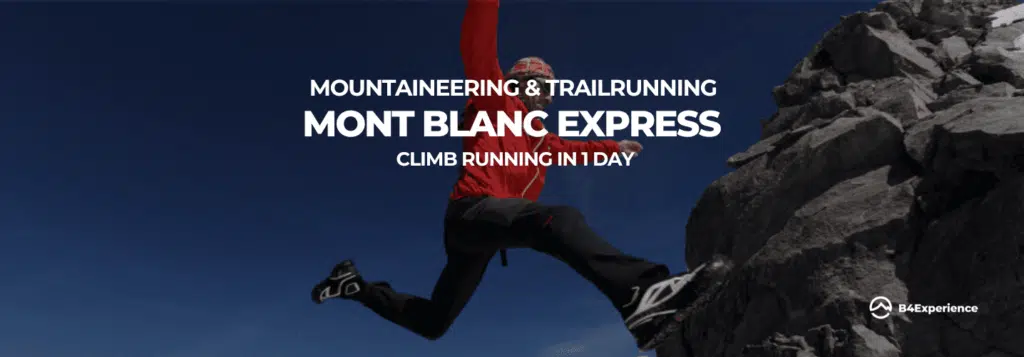 Mountaineering and Trailrunning Mont Blanc Express with B4Experience