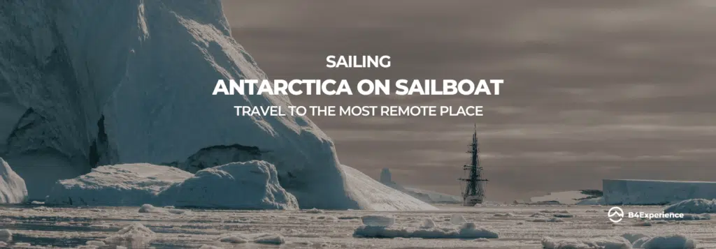 Sailing Antarctica on sailboat with B4Experience