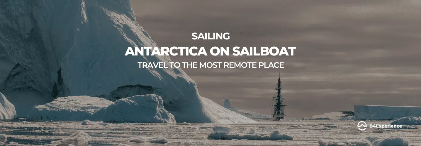 Sailing Antarctica on sailboat with B4Experience