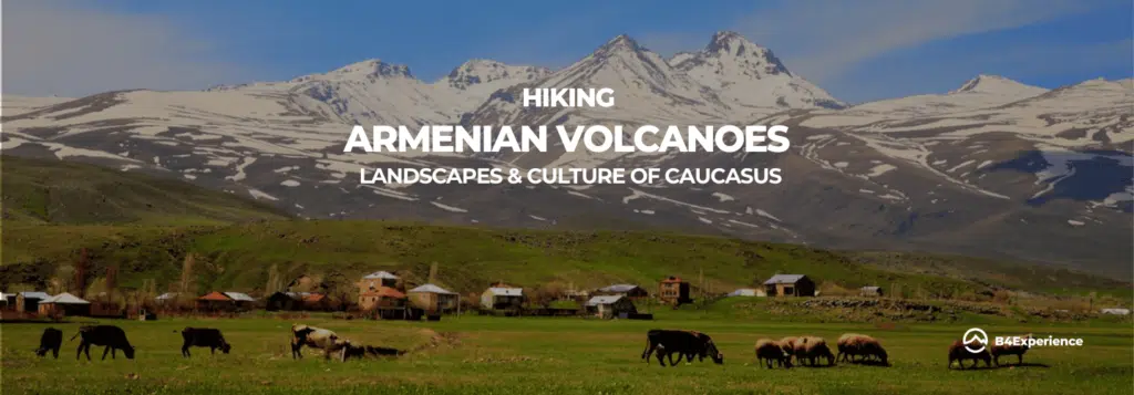 Hiking Armenia Volcanoes with B4Experience