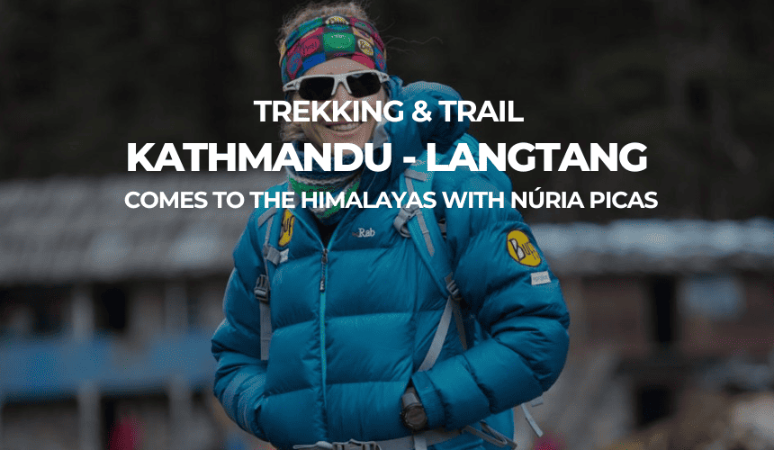 TREK & TRAIL IN NEPAL WITH NURIA PICAS