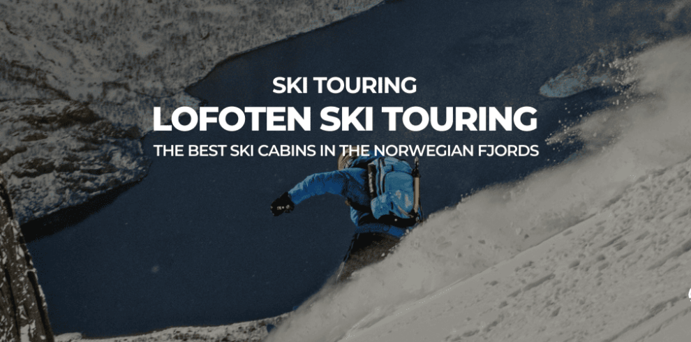 NORWAY LOFOTEN NORWAY MOUNTAIN SKIING TRIP B4EXPERIENCE