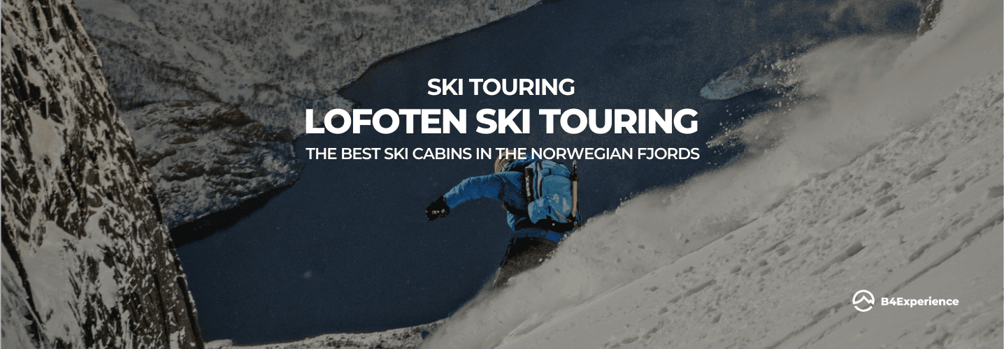 NORWAY LOFOTEN NORWAY MOUNTAIN SKIING TRIP B4EXPERIENCE