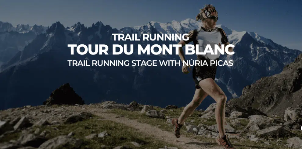 Trail running tour the MontBlanc with Nuria Picas - B4Experience