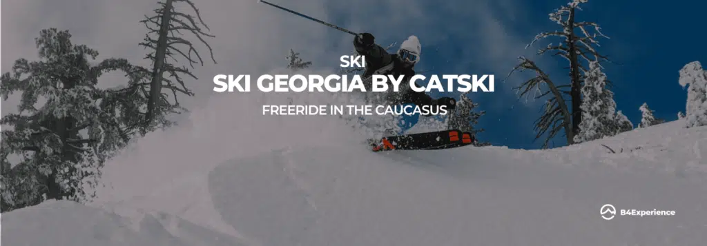 Ski Georgia by Catski with B4Experience