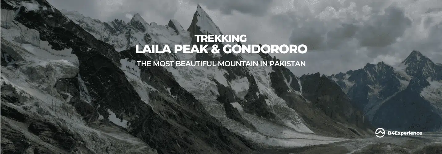 Trekking Laila Peak and Gondororo with B4Experience